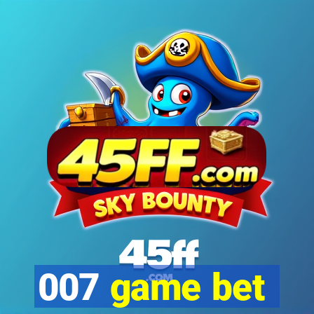 007 game bet